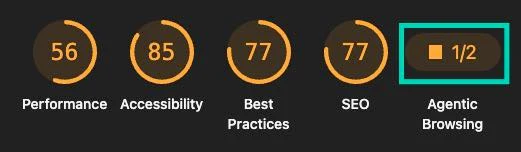 A Google Lighthouse report showing scores for Performance 56, Accessibility 85, Best Practices 77 and SEO 77, plus a new Agentic Browsing result of 1 out of 2 highlighted on the right